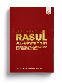 Rasul Al-Ummiyyin: Bukti Membuat Rasulullah SAW dan Kebenaran Islam