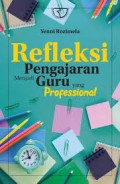 Refleksi Pengajaran Menjadi Guru Yang Profesional