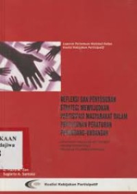 Refleksi dan Penyusunan Strategi Mewujudkan Partisipasi Masyarakat Dalam Penyusunan Peraturan Perundang-Undangan