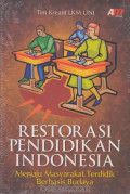 Restorasi pendidikan Indonesia : menuju masyarakat terdidik berbasis budaya