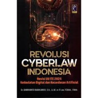 Revolusi Cyberlaw Indonesia : Revisi UU ITE 2024 Kedaulatan Digital dan Kecerdasaan Artifisial