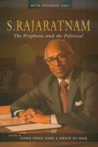 S. Rajaratnam  : The Prophetic and The Political