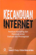 Kecanduan Internet : Panduan Konseling dan Petunjuk Untuk Evaluasi dan Penanganan