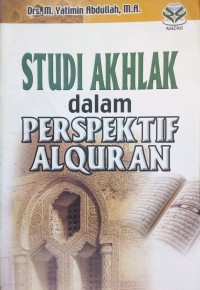 Studi akhlak dalam perspektif Alquran