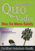 Quo vadis mau kemana salafy: hakikat salafush shalih