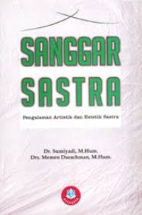 Sanggar sastra : pengalaman artistik dan estetik sastra