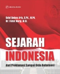 Sejarah Indonesia : dari proklamasi sampai orde reformasi