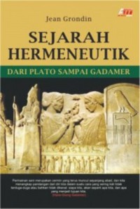 Sejarah hermeneutik : dari plato sampai gadamer