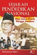 Sejarah pendidikan nasional : dari masa klasik hingga modern