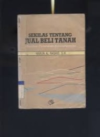 Sekilas Tentang Jual Beli Tanah (Berikut Peraturan-Peraturannya)