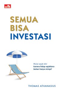 Semua Bisa Investasi: Mulai Sejak Dini Karena Hidup Sejahtera Bukan Hanya Mimpi!