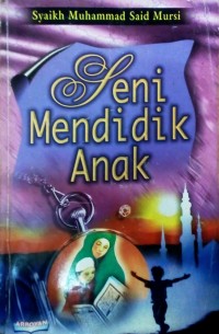 Seni Mendidik Anak