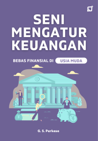 Seni Mengatur Keuangan: Bebas Finansial di Usia Muda