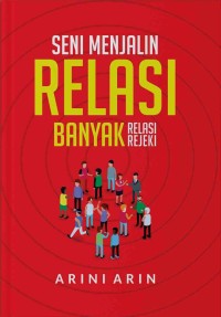 Seni menjalin relasi : banyak relasi banyak rezeki