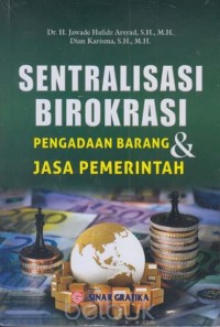 Sentralisasi birokrasi: pengadaan barang dan jasa pemerintah