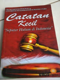 Catatan Kecil : Seputar Hukum di Indonesia