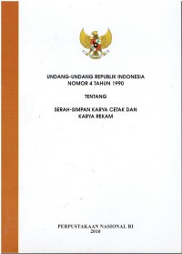 Undang-Undang RI Nomor 4 Tahun1990 Tentang Serah- Simpan Karya Cetak dan Karya Rekam