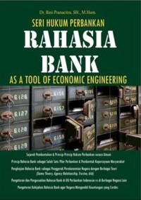 Seri Hukum Perbankan : Rahasia Bank As atool of economic engineering