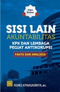 Sisi lain akuntabilitas KPK dan lembaga pegiat antikorupsi: fakta dan analisis