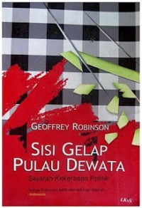 Sisi Gelap Pulau Dewata : sejarah kekerasan politik