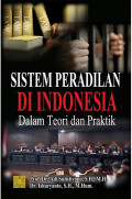 Sistem peradilan di Indonesia dalam teori dan praktik