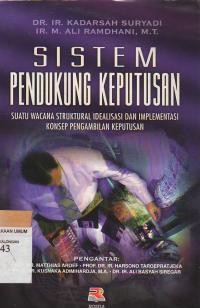 Sistem Pendukung Keputusan : Suatu wacana struktural idealisasi dan implementasi konsep pengambilan keputusan