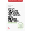 Sistem Penilaian Kompetensi Profesional Guru Berbasis Elektronik : Konsep dan Aplikasi