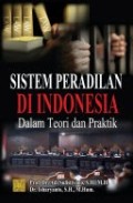 Sistem Peradilan Di Indonesia Dalam Teori dan Praktik