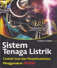 Sistem tenaga listrik : contoh soal dan penyelesaiannya menggunakan matlab