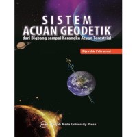 Sistem acuan geodetik: dari bigbang sampai kerangka acuan terestrial