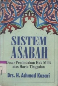 Sistem asabah :  dasar pemindahan hak milik atas harta tinggalan