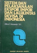 Sistem pelaksanaan ekspor, impor dan lalu-lintas devisa di Indonesia