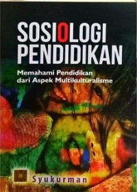 Sosiologi pendidikan: memahami pendidikan dari aspek multikulturalisme
