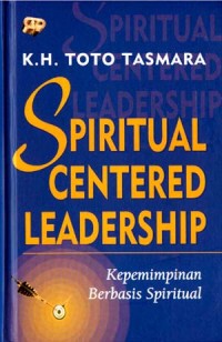 Spiritual centered leadership: kepemimpinan berbasis spiritual
