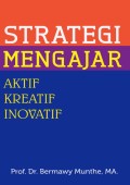 Strategi Mengajar: Aktif Kreatif dan Inovatif