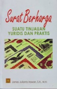 Surat berharga: suatu tinjauan yuridis dan praktis