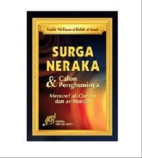 Surga-neraka dan calon penghuninya menurut Al Qur'an dan As Sunnah