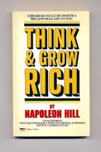 Think and grow rich: teaching, for the first time, the famous Andrew Carnegie formula for money-making, based upon the thirteen proven steps to riches.