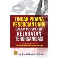 Tindak pidana pencucian uang dalam perspektif kejahatan terorganisasi: pencegahan dan pemberantasannya