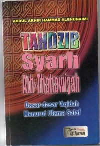 Tahdzib Syarh Ath-Thahawiyah dasar-dasar 'Aqidah menurut Ulama Salaf