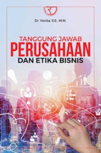 Tanggung Jawab Perusahaan Dan Etika Bisnis