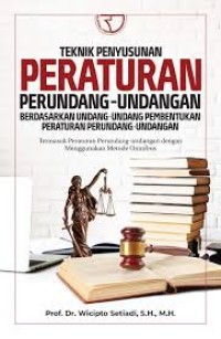 Teknik Penyusunan Peraturan Perundang-Undangan Berdasarkan UU Pembentukan peraturan Perundang-Undangan