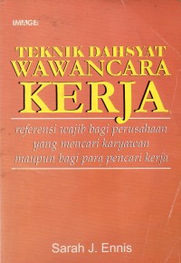 Teknik dahsyat wawancara kerja: referensi wajib bagi perusahaan yang mencari karyawan maupun bagi para pencari kerja