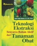 Teknologi ekstraksi senyawa bahan aktif dari tanaman obat
