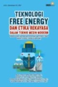 Teknologi Free Energy Dan Etika Rekayasa Dalam Teknik Mesin Modern