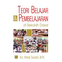 Teori belajar dan pembelajaran di sekolah dasar