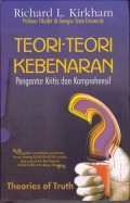 Teori-teori kebenaran : pengantar kritis dan komprehensif