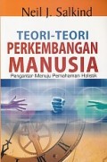 Teori-teori perkembangan manusia : pengantar menuju pemahaman holistik