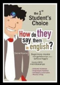 The 1st student's choice how do they say them in english : bagaimana mereka mengatakannya dalam bahasa inggris