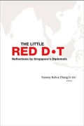 The Little Red Dot: Reflections by Singapore's Diplomats